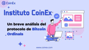 Instituto CoinEx: Un breve análisis del protocolo de Bitcoin Ordinals