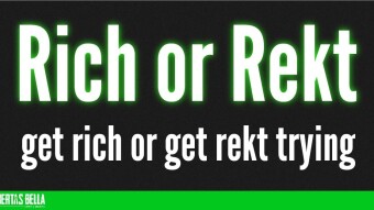 Rich or Rekt: Do You Wanna Get Rich or Rekt? Understand the Meaning