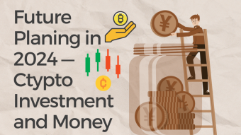 Future Planing about 2024- Crypto Investment and Money Saving