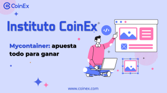 Instituto CoinEx｜Mycointainer: apuesta todo para ganar