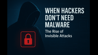 When Hackers Don’t Need Malware: The Rise of Invisible Attacks