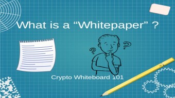 What Is a "Whitepaper" - Crypto Whiteboard 101