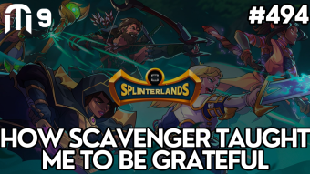 How Scavenger Taught Me To Be Grateful | Splinterlands #494