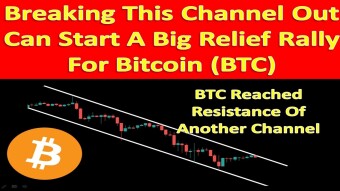 Breaking This Channel Out Can Start A Big Relief Rally For Bitcoin (BTC)