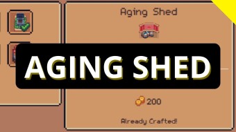 Everything about Aging Shed in Sunflower Land!