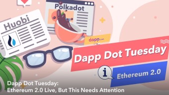 📚Dapp Dot Tuesday: Ethereum 2.0 Live, But This Needs Attention