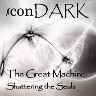 The Great Machine:  Shattering the Seals