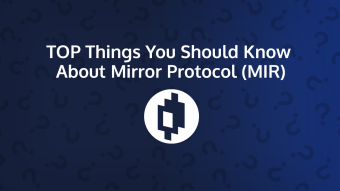 Top Things You Should Know About Mirror Protocol (MIR)
