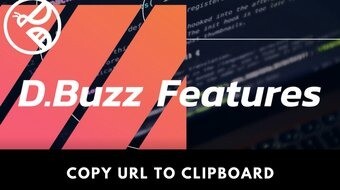 D.Buzz Features: Copy URL to Clipboard