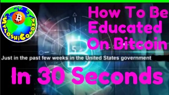 How To Be Educated On Bitcoin In 30 Seconds