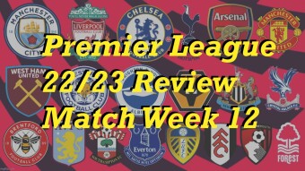 Premier League 22/23 Match Week 12 Review