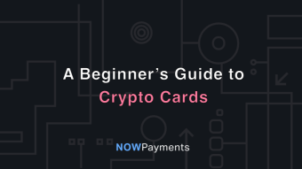A Beginner’s Guide To Crypto Cards