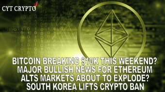 BTC TO BREAK $10K? - BULLISH NEWS FOR ETH - ALTCOINS SET TO EXPLODE? - S. KOREA LIFT CRYPTO BAN