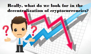 Really, what do we look for in the decentralization of cryptocurrencies?