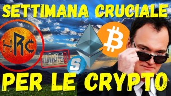 SETTIMANA CRUCIALE PER LE CRYPTO!!!