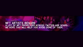 NFT Artists Beware  A lot of NFT promoters are scams. We hope this will help you avoid some of them.