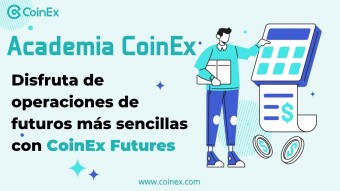 Academia CoinEx | Disfruta de operaciones de futuros más sencillas con CoinEx Futures