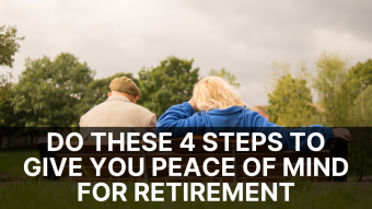 Do these 4 Steps to Give You Peace of Mind For Retirement