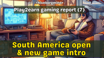 Play2earn gaming report (7): South America open & new game intro