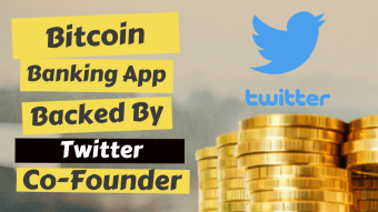 Bitcoin Banking App Backed By Twitter Co-Founder
