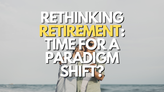 Rethinking Retirement: Time for a Paradigm Shift?