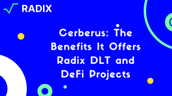 Radix Cerberus As A Defi Solution For Consensus