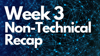 Boot Camp Week 3, Non-Technical Recap