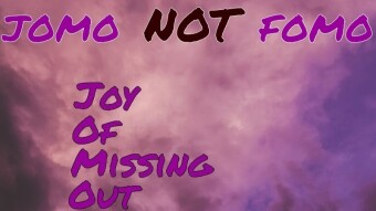 The Joy of Missing Out