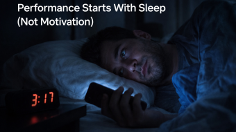Performance Starts With Sleep (Not Motivation)