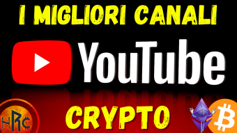 I MIGLIORI CANALI YOUTUBE DI CRIPTOVALUTE