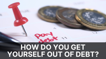 How do you get yourself out of debt?