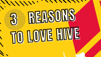 3 Reasons to Love Hive