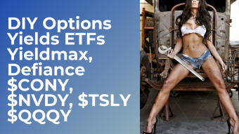 DIY Options Yields ETFs like Yieldmax, Defiance