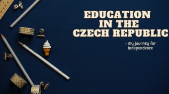The educational system of the Czech Republic - My journey for independence.