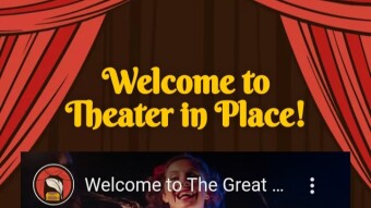 Theater In Place: Another Fun and Rewarding Way to Live your Lockdown Life