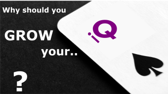 Why should you grow your IQ ?
