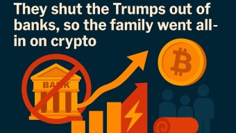 They shut the Trumps out of banks, so the family went all-in on crypto