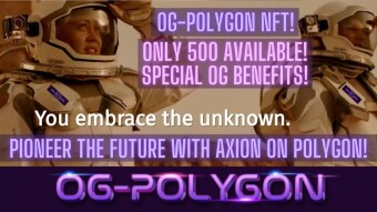 Axion's OG-POLYGON NFT! Pioneer the Future with Axion on Polygon! Only 500 Available! Special OG Benefits! OPENSEA!