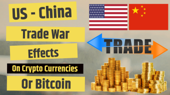 US and China Trade War Effect on Bitcoin