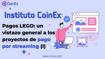 Instituto CoinEx | Pagos LEGO: un vistazo general a los proyectos de pago por streaming (I)