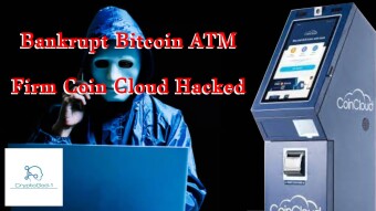 Bankrupt Bitcoin ATM Firm Coin Cloud Hacked