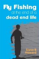 Fly Fishing Out of a Dead End Life: FREE EBOOK!!!! March 18th-22nd