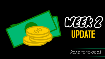 Road to 10k$ - Week 2 Update