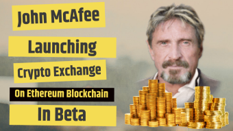 John McAfee Launching Crypto Exchange on Ethereum Blockchain in Beta