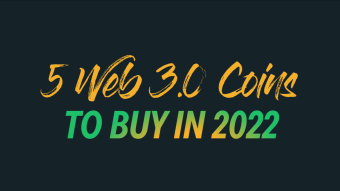 FIVE AWESOME WEB 3.0 COINS TO BUY IN 2022