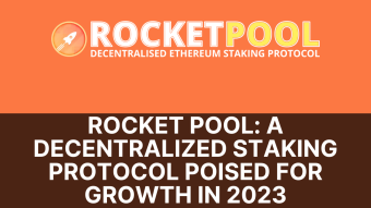 Rocket Pool (RPL): A Decentralized Staking Protocol Poised for Growth in 2023