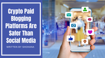 Crypto Paid Blogging Platforms Are Safer Than Social Media