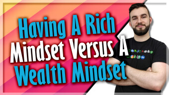 Having A Rich Mindset Versus A Wealth Mindset