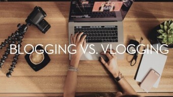 Is Blogging Better Than Vlogging? Let's Answer This Question!