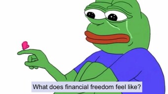 What Does Financial Freedom Feel Like? | 4chan greentext